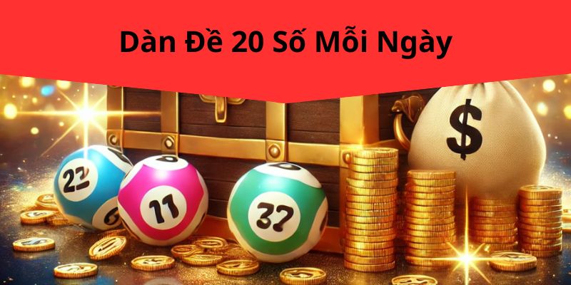 Dàn Đề 20 Số Mỗi Ngày VG99 – Bí Quyết Chinh Phục Xổ Số Mọi Kỳ Quay