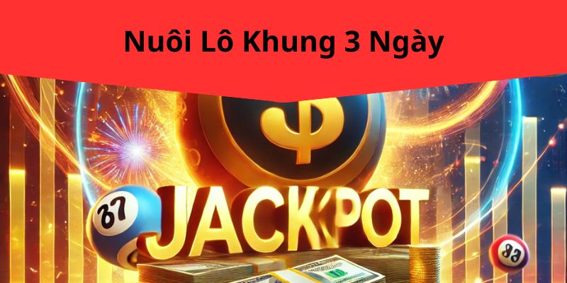 Hướng Dẫn Nuôi Lô Khung 3 Ngày: Chiến Lược Chắc Chắn Từ VG99