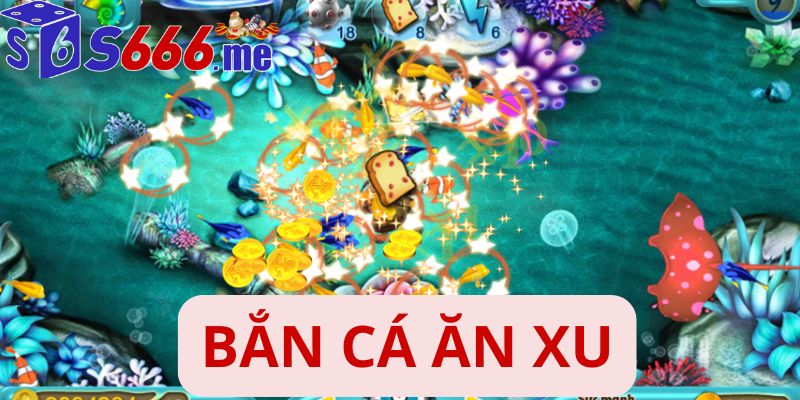 Bắn cá ăn xu